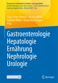 Klaus-Peter Zimmer — Gastroenterologie – Hepatologie – Ernährung – Nephrologie – Urologie. Reihe: Therapie der Krankheiten im Kindes- und Jugendalter