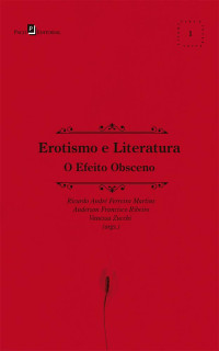 Ricardo Andr Ferreira Martins;Anderson Francisco Ribeiro;Vanessa Zucchi; — Erotismo e Literatura