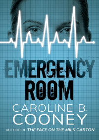 Caroline B. Cooney — Emergency Room