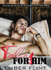 Ember Flint — Falling for Him: A Meet Cute Insta-love Billionaire and BBW Romance