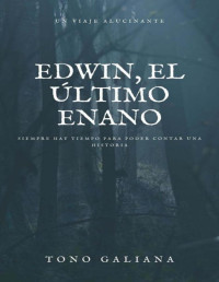 Tono Galiana — Edwin, el último enano (Spanish Edition)