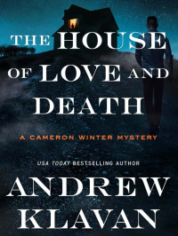 Klavan, Andrew — Cameron Winter Mystery 03-The House of Love and Death