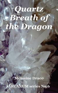 Draco, Melusine — Quartz: Breath of the Dragon