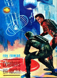 Roy Rowan — Cerebros en lucha