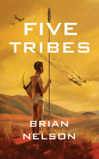 Brian Nelson — Five Tribes (The Course of Empire Series)