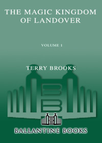 Terry Brooks — The Magic Kingdom of Landover Volume 1