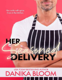 Danika Bloom — Her Seasoned Delivery: A spicy, later-in-life pregnancy novella