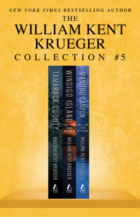 William Kent Krueger — William Kent Krueger Collection #5 - Cork O'Connor- Tamarack County #13, Windigo Island #14, and Manitou Canyon #15