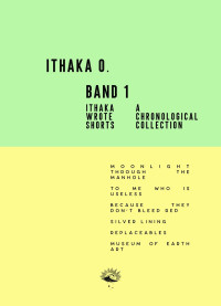 Ithaka O. — Band 1: a chronological collection