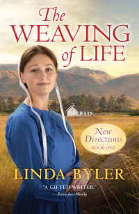 Linda Byler — The Weaving Of Life (New Directions #01)