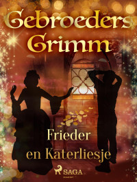 Gebroeders Grimm — Frieder en Katerliesje