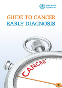 World Health Organization — Guide for Cancer Early Diagnosis