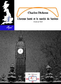Dickens [Dickens, Charles] — L'homme hanté et le marché du fantôme
