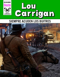 Lou Carrigan [Carrigan, Lou] — Siempre acuden los buitres