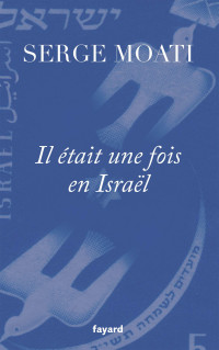 Serge Moati — Il était une fois en Israël