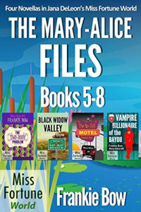 Frankie Bow — The Mary-Alice Files Books 5-8