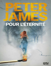 Peter James [James, Peter] — Pour l’éternité