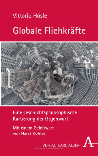 Vittorio Hösle — Globale Fliehkräfte