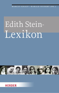 Marcus Knaup und Harald Seubert (Hg.) — Edith Stein-Lexikon