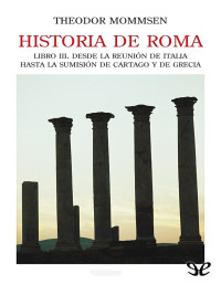 Theodor Mommsen — Historia De Roma. Libro III