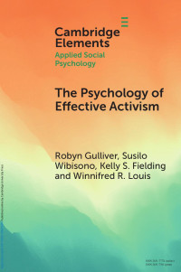 Robyn Gulliver, Susilo Wibisono, Kelly S. Fielding & Winnifred R. Louis — The Psychology of Effective Activism