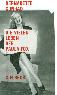 Bernadette Conrad; — Die vielen Leben der Paula Fox