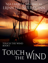 Erinn Ellender Quinn [Quinn, Erinn Ellender] — Touch the Wind: Touch the Wind Book 1