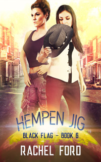 Ford, Rachel — Hempen Jig: A Lesfic Space Opera (Black Flag Book 6)