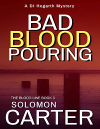 Solomon Carter — Bad Blood Pouring: A Gripping Detective Mystery