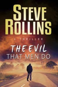 Steve Rollins — The Evil That Men Do