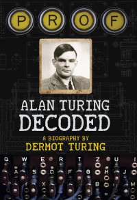 Dermot Turing — Alan Turing Decoded