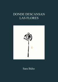 Sara Búho — Donde descansan las flores