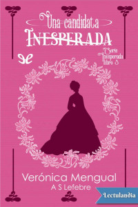 Verónica Mengual & A.S. Lefebre — Una candidata inesperada