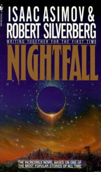 Isaac Asimov & Robert Silverberg — Nightfall