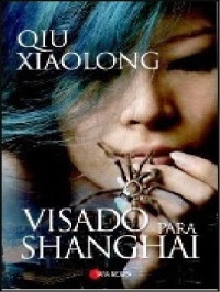 Qiu Xiaolong — Visado para Shanghai [5828]
