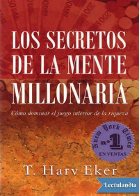 T. Harv Eker — Los Secretos de la Mente Millonaria