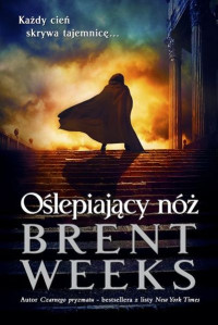 Brent Weeks — Oślepiający Nóż 02