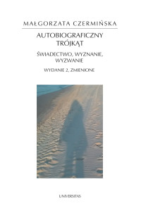 Magorzata Czermiska; — Autobiograficzny trjkt: wiadectwo