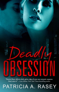 Patricia A. Rasey — Deadly Obsession