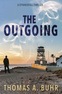 Thomas Buhr — The Outgoing: A Spinnerfall Thriller