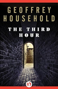 Geoffrey Household  — The Third Hour