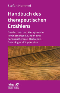 Stefan Hammel — Handbuch des therapeutischen Erzählens (Leben lernen, Bd. 221)