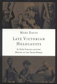 Davis, Mike — Late Victorian Holocausts