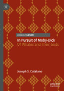 Joseph S. Catalano — In Pursuit of Moby-Dick: Of Whales and Their Gods