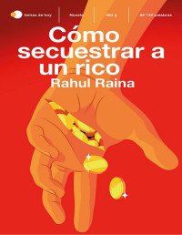 Rahul Raina — Cómo secuestrar a un rico