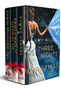 Kati Wilde — Three Nights Before Christmas: A Holiday Romance Collection
