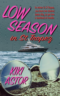 Kiki Astor — Low Season in St Tropez