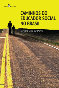 Jacyara Silva de Paiva; — Caminhos do educador social no Brasil