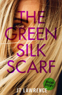 JT Lawrence — The Green Silk Scarf: A Susman & Devil Crime Detective Thriller (Susman & Devil Crime Detective Thrillers)