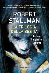 Robert Stallman — La trilogia della Bestia